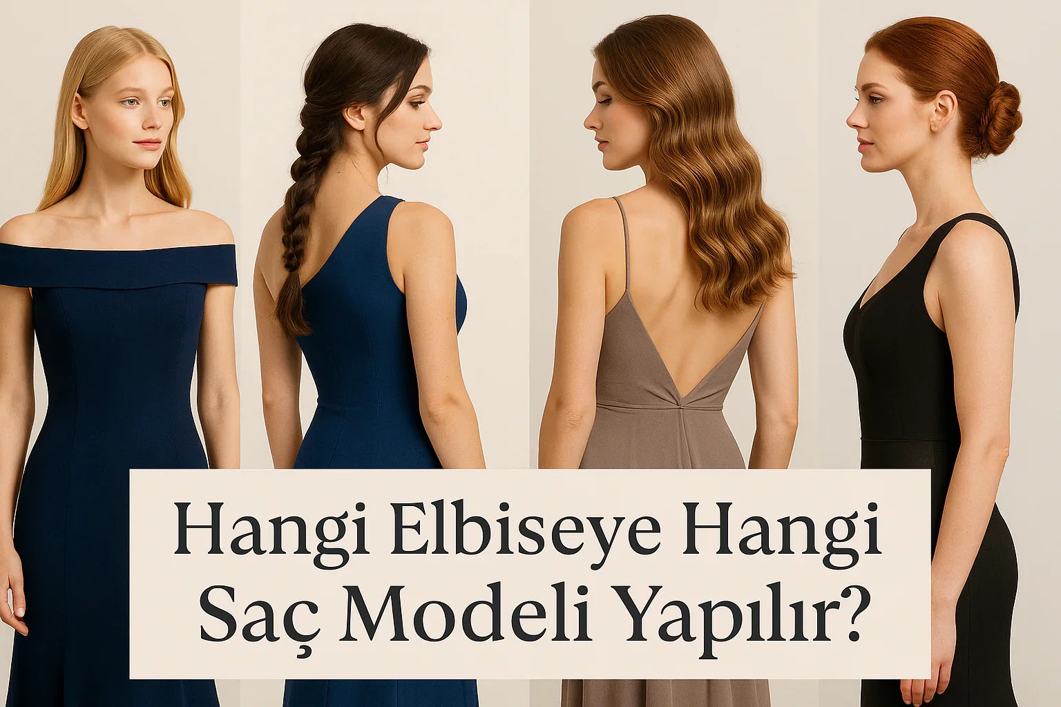 Hangi Elbiseye Hangi Saç Modeli Yapılır?